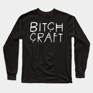 B*tchCraft Long Sleeve T-Shirt